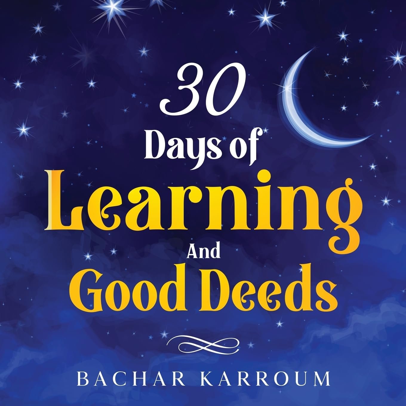 Best ramadan calendar for kids – 30 days of learning and good deeds: (Islamic